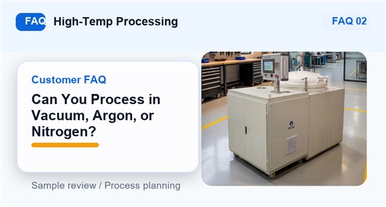 FAQ_02_website_cover_Can You Process in Vacuum， Argon, or Nitrogen.png