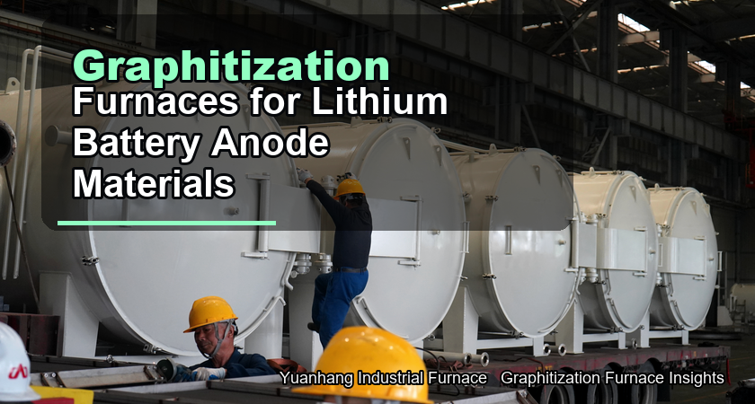 Application of graphitization furnace in lithium battery anode materials Application of graphitization furnace in lithium battery anode materials